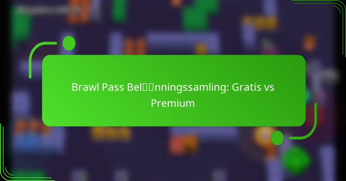 Brawl Pass Belønningssamling: Gratis vs Premium