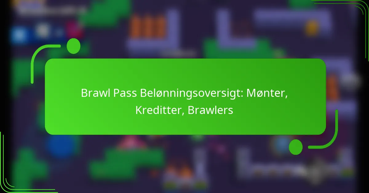 Brawl Pass Belønningsoversigt: Mønter, Kreditter, Brawlers