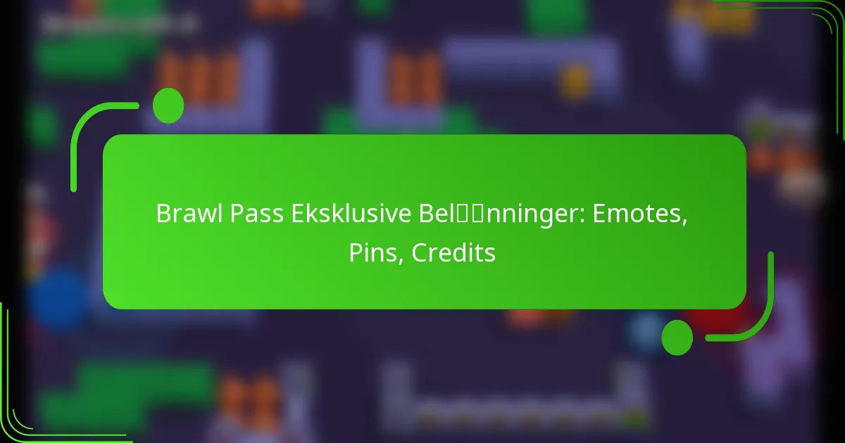 Brawl Pass Eksklusive Belønninger: Emotes, Pins, Credits