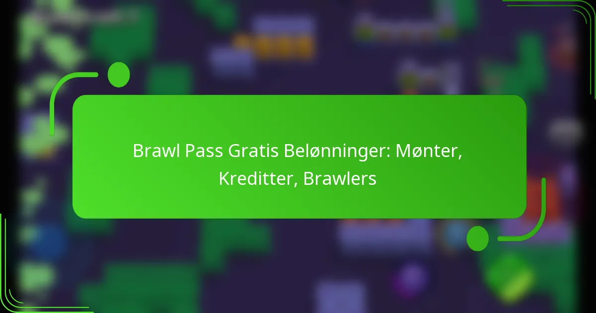 Brawl Pass Gratis Belønninger: Mønter, Kreditter, Brawlers