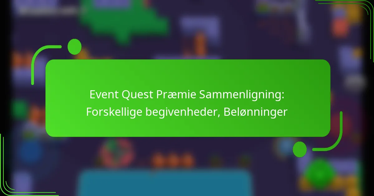 Event Quest Præmie Sammenligning: Forskellige begivenheder, Belønninger