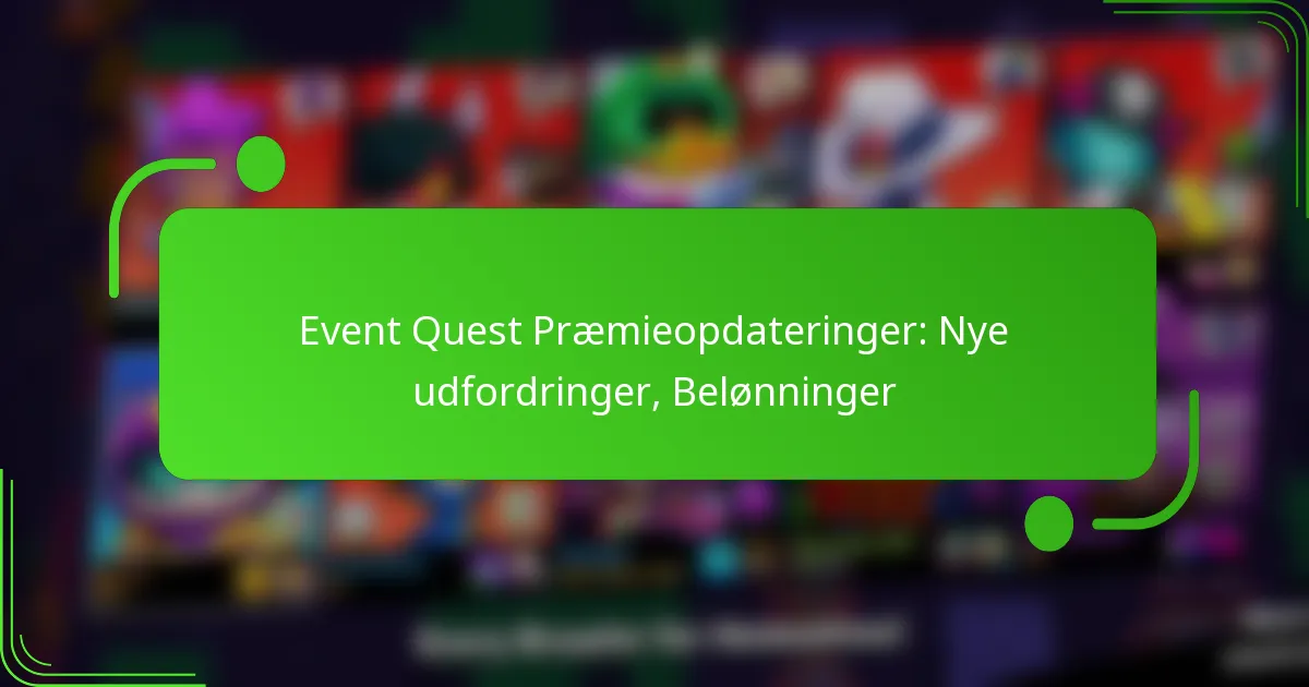 Event Quest Præmieopdateringer: Nye udfordringer, Belønninger