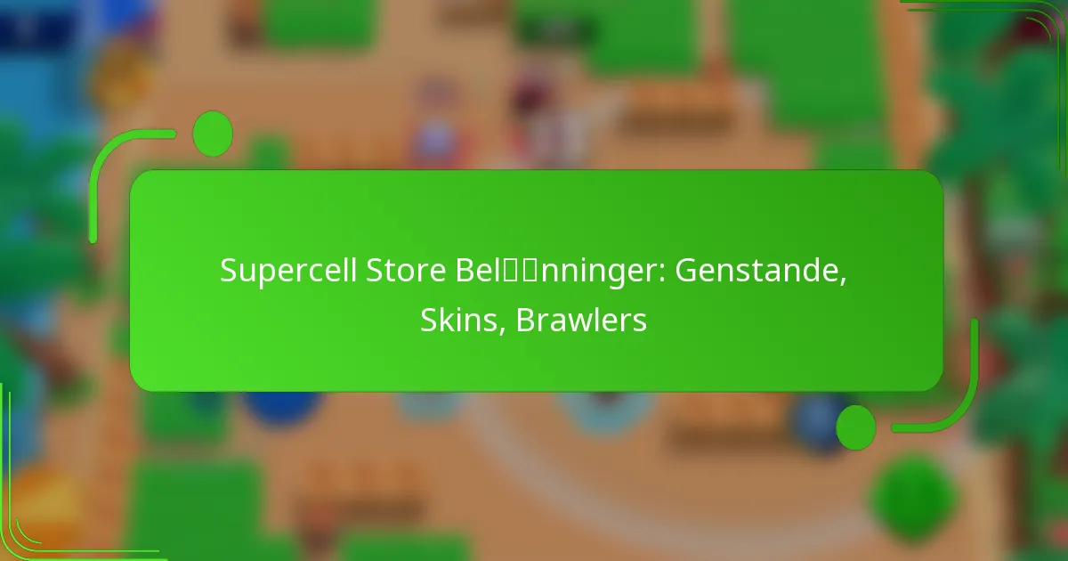 Supercell Store Belønninger: Genstande, Skins, Brawlers