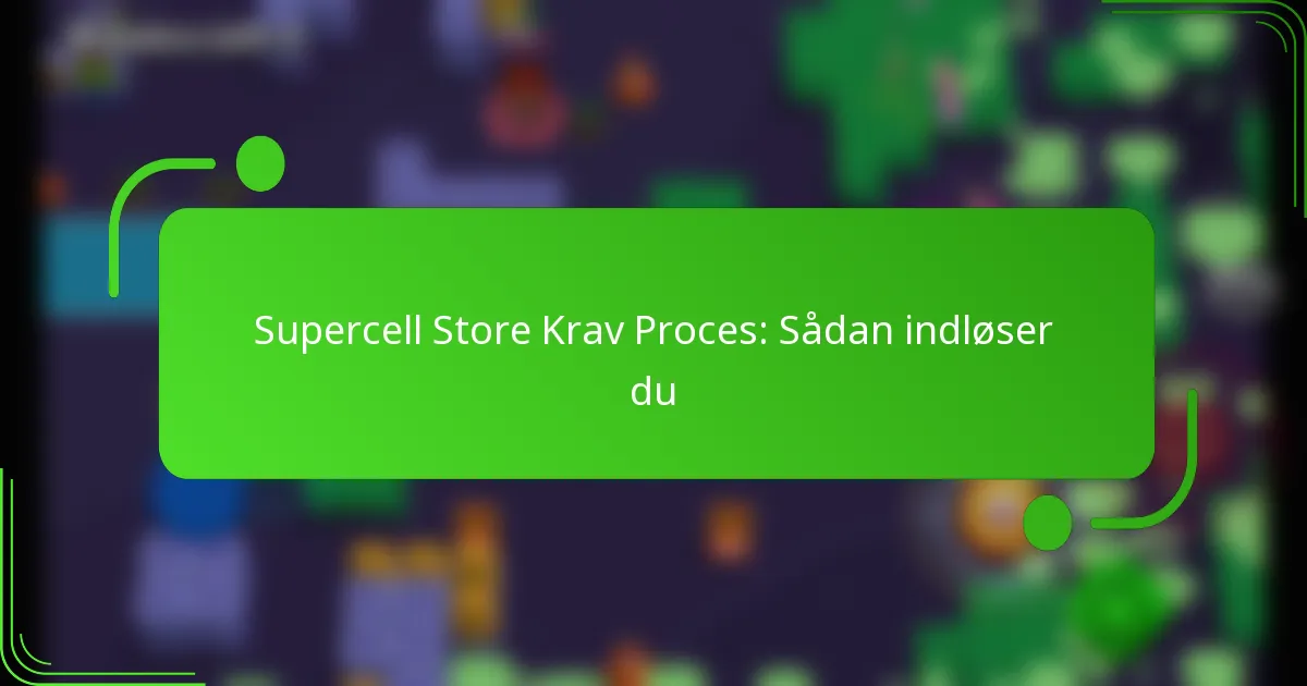 Supercell Store Krav Proces: Sådan indløser du