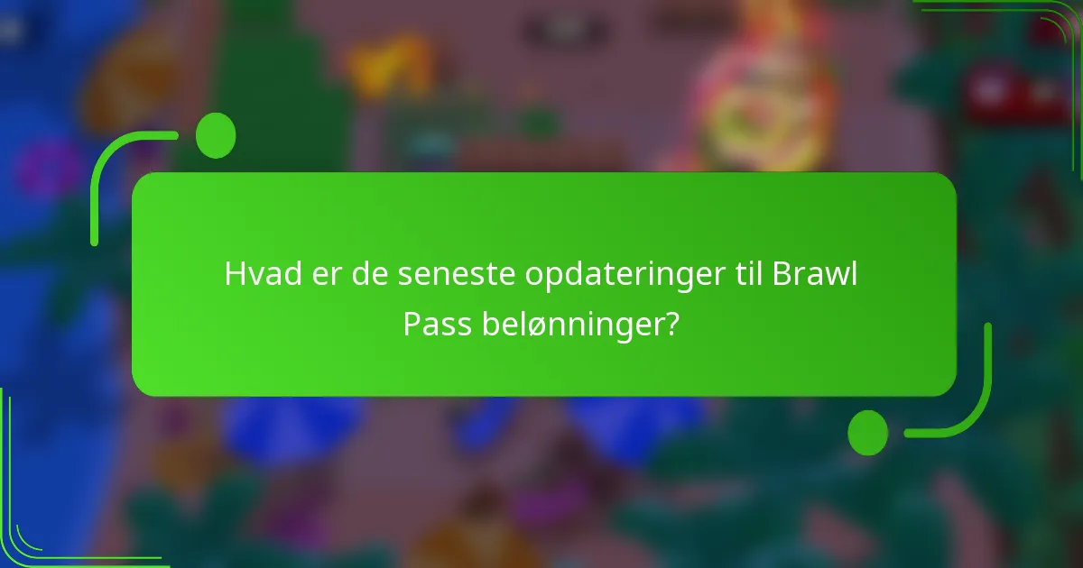 Hvad er de seneste opdateringer til Brawl Pass belønninger?
