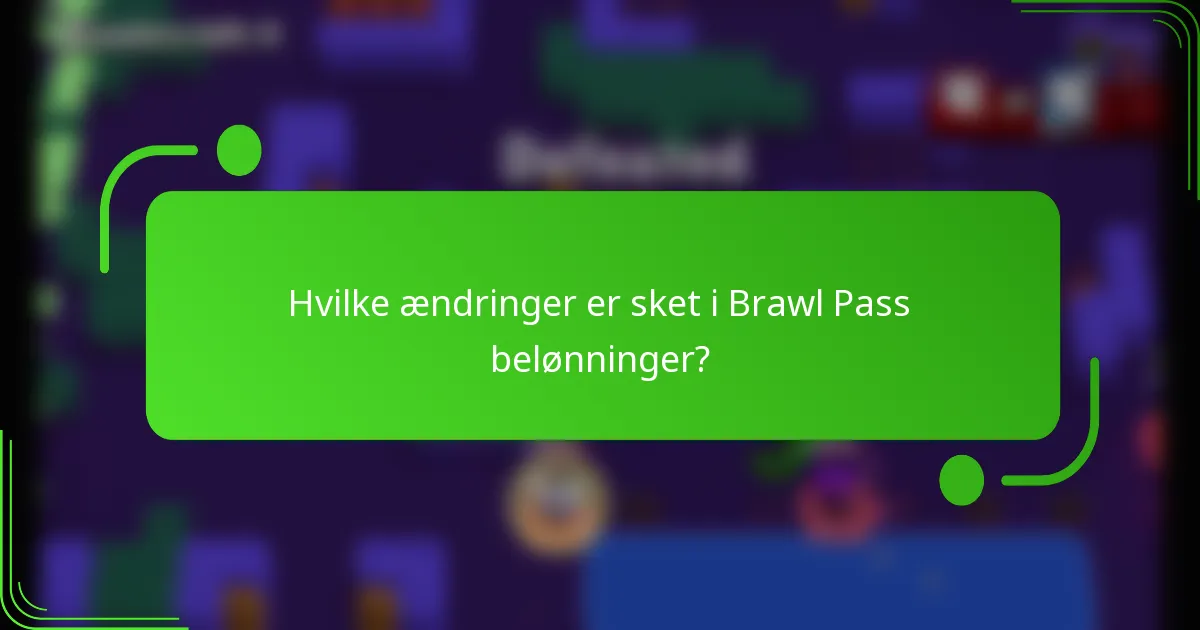 Hvilke ændringer er sket i Brawl Pass belønninger?