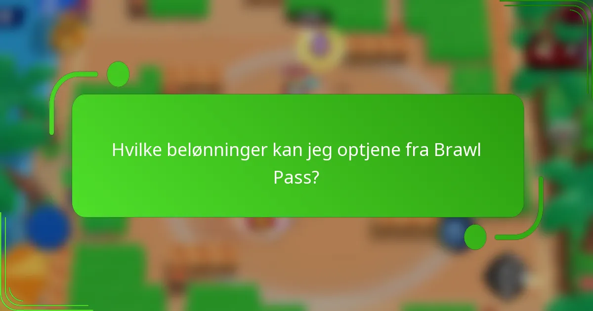 Hvilke belønninger kan jeg optjene fra Brawl Pass?