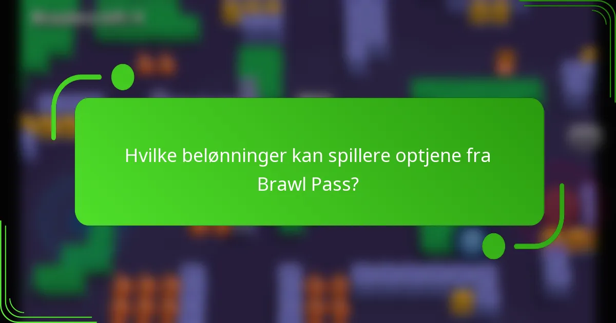 Hvilke belønninger kan spillere optjene fra Brawl Pass?