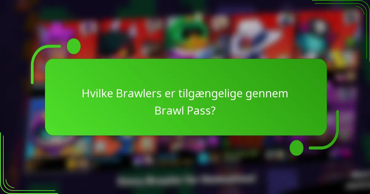 Hvilke Brawlers er tilgængelige gennem Brawl Pass?