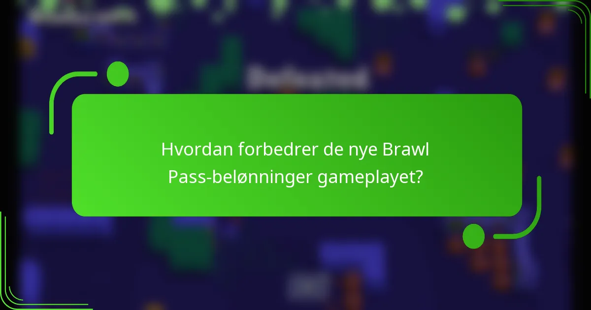 Hvordan forbedrer de nye Brawl Pass-belønninger gameplayet?