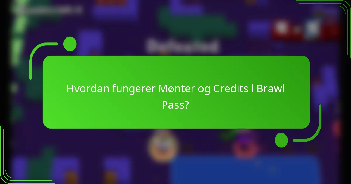 Hvordan fungerer Mønter og Credits i Brawl Pass?