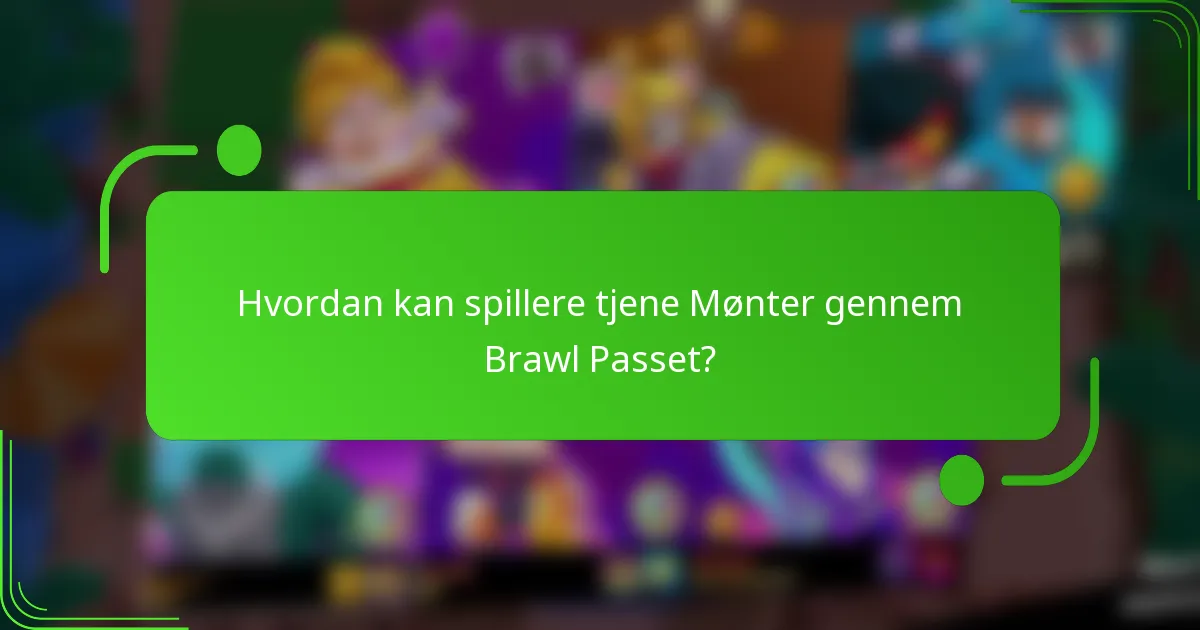 Hvordan kan spillere tjene Mønter gennem Brawl Passet?