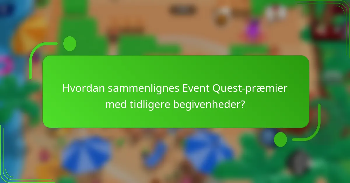Hvordan sammenlignes Event Quest-præmier med tidligere begivenheder?