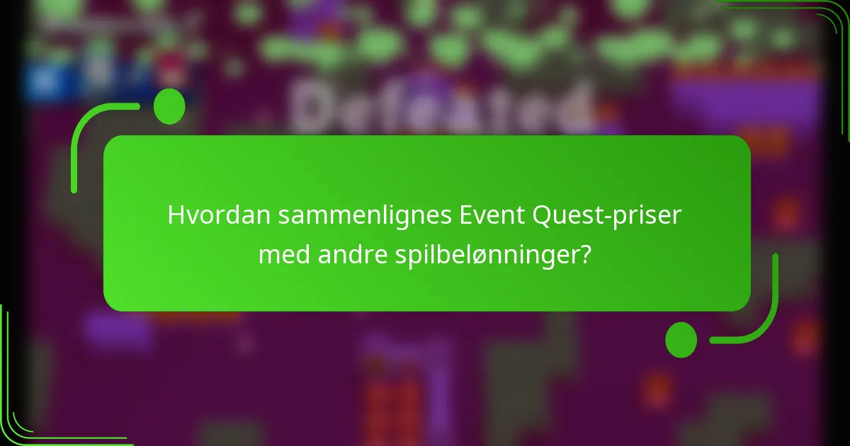Hvordan sammenlignes Event Quest-priser med andre spilbelønninger?